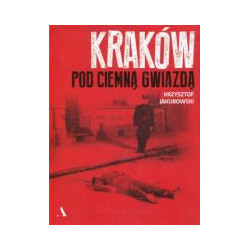 Kraków pod ciemną gwiazdą