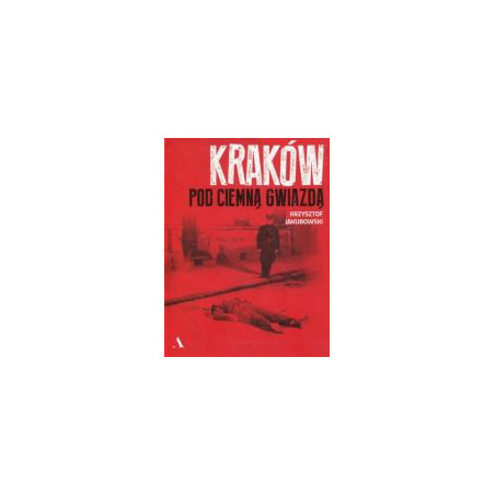 Kraków pod ciemną gwiazdą