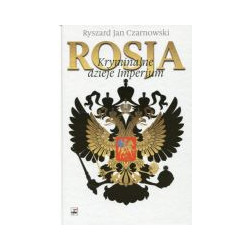 Rosja Kryminalne dzieje Imperium