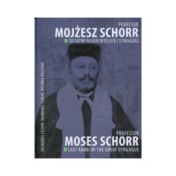 Profesor Mojżesz Schorr Ostatni rabin Wielkiej Synagogi