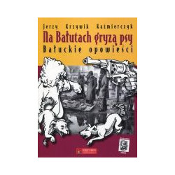 Na Bałutach gryzą psy. Bałuckie opowieści