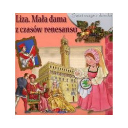 Świat oczyma dziecka Liza Mała dama z czasów renesansu