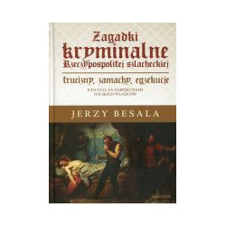 Zagadki kryminalne Rzeczypospolitej szlacheckiej