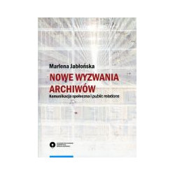 Nowe wyzwania archiwów