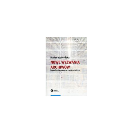 Nowe wyzwania archiwów