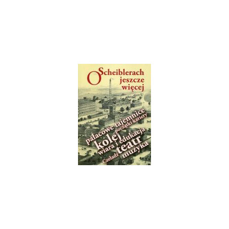 O Scheiblerach jeszcze więcej