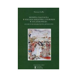 Rodzina magnacka w Wielkim Księstwie Litewskim w XVI-XVIII wieku