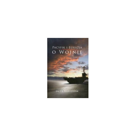 Pacyfik i Eurazja. O wojnie
