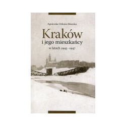 Kraków i jego mieszkańcy w latach 1945-1947