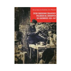 Życie codzienne żołnierzy Polskich Sił Zbrojnych na Zachodzie 1939-1947
