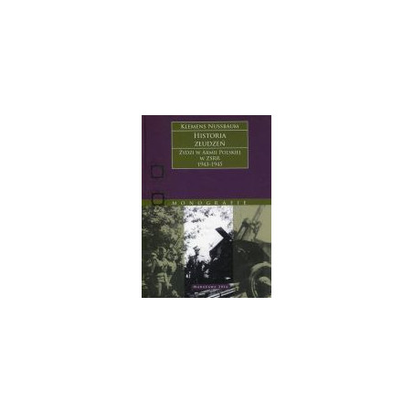 Historia złudzeń. Żydzi w Armii Polskiej w ZSRR 1943–1945
