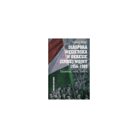 Diaspora węgierska w okresie zimnej wojny 1956-1989