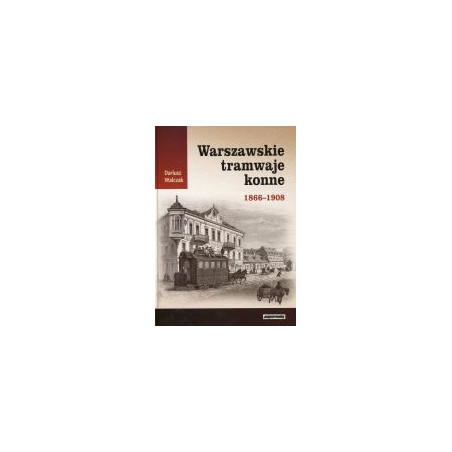 Warszawskie tramwaje konne 1866-1908