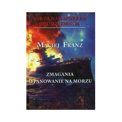 Burza nad Morzem Śródziemnym Zmagania o panowanie na morzu