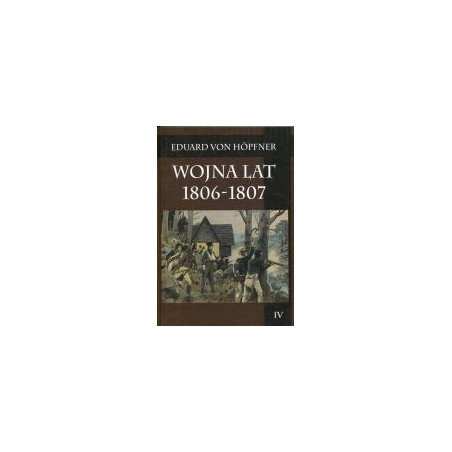 Wojna lat 1806-1807 tom 4
