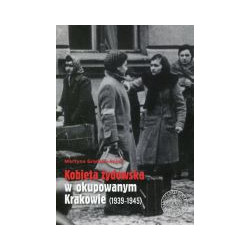 Kobieta żydowska w okupowanym Krakowie (1939-1945)