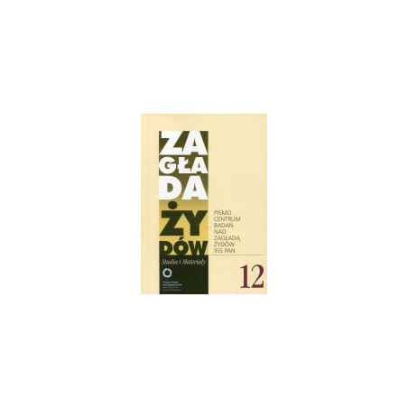 Zagłada Żydów Studia i Materiały Rocznik 12