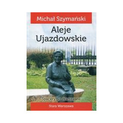 Aleje Ujazdowskie Spacery po Warszawie Stara Warszawa