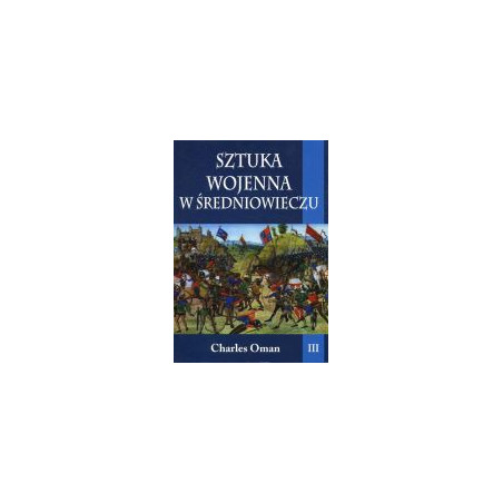 Sztuka wojenna w średniowieczu tom III