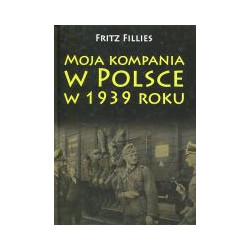Moja kompania w Polsce w 1939 roku