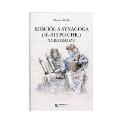 Kościół a synagoga (30-313 po Chr.) Na rozdrożu