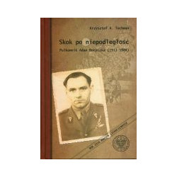 Skok po niepodległość. Pułkownik Adam Boryczka (1913–1988)