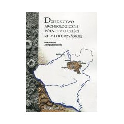 Dziedzictwo archeologiczne północnej części ziemi dobrzyńskiej