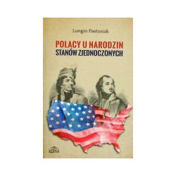 Polacy u narodzin Stanów Zjednoczonych