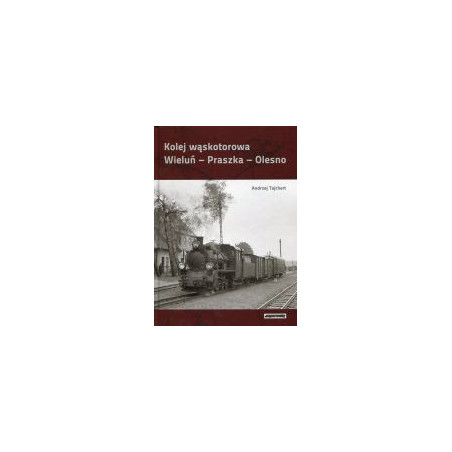 Kolej wąskotorowa Wieluń - Praszka - Olesno