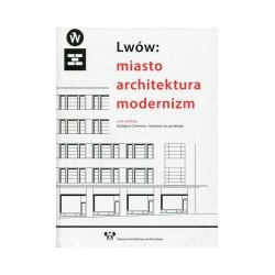 Lwów: miasto, architektura, modernizm