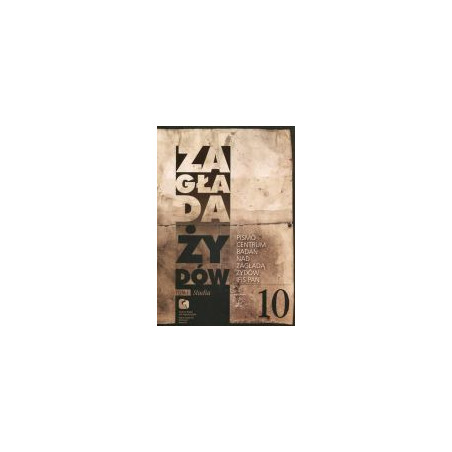Zagłada Żydów Studia i Materiały Rocznik 10 t. 1-2