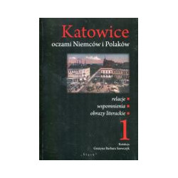 Katowice oczami Niemców i Polaków Tom 1-2