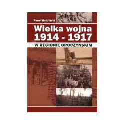 Wielka wojna 1914-1917 w regionie opoczyńskim