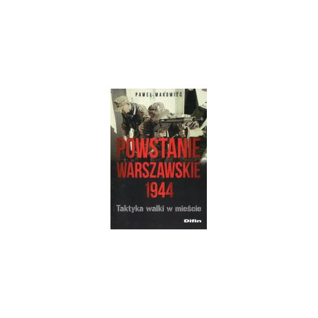 Powstanie Warszawskie 1944 Taktyka walki w mieście