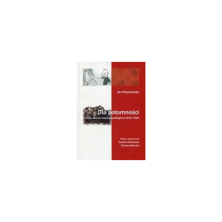 Dla potomności Z okresu zarania naszej niepodległości 1919-1926