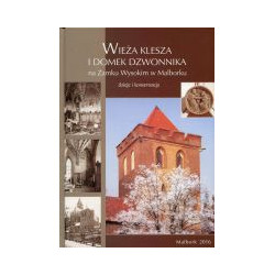 Wieża Klesza i Domek Dzwonnika na Zamku Wysokim w Malborku