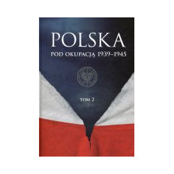 Polska pod okupacją 1939-1945 Tom 2