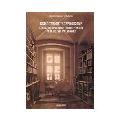 Księgozbiory rozproszone Losy księgozbiorów historycznych po II wojnie światowej