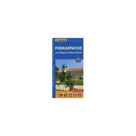 Podkarpackie - 101 atrakcji turystycznych. Mapa turystyczna w skali 1:200 000