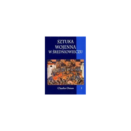 Sztuka wojenna w średniowieczu tom I