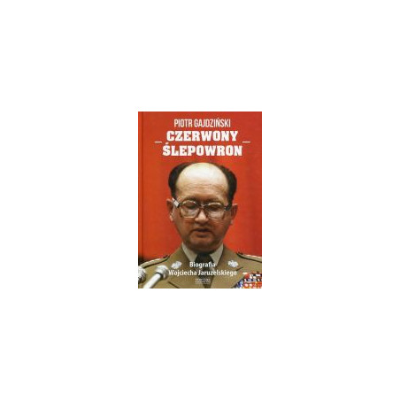 Czerwony Ślepowron Biografia Wojciecha Jaruzelskiego