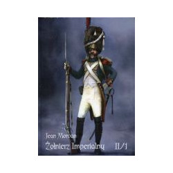Żołnierz Imperialny 1800-1814 Tom II/1