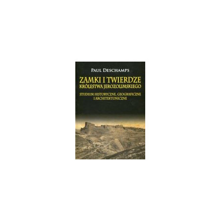 Zamki i twierdze Królestwa Jerozolimskiego