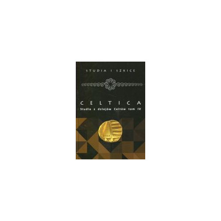 Celtica. Studia z dziejów Celtów tom IV