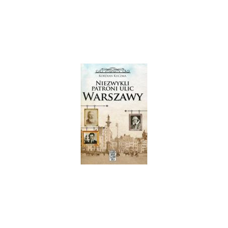 Niezwykli patroni ulic Warszawy