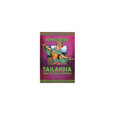 Tajlandia. Dwa spełnione marzenia