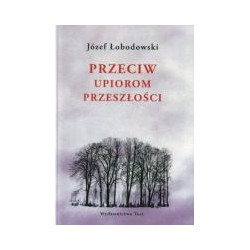 Przeciw upiorom przeszłości