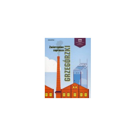 Zwierzyniec zaprasza. Grzegórzki