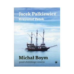 Michał Boym Poseł chińskiego cesarza