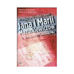 Przesłuchania podejrzanych Jana i Marii Mazurkiewiczów